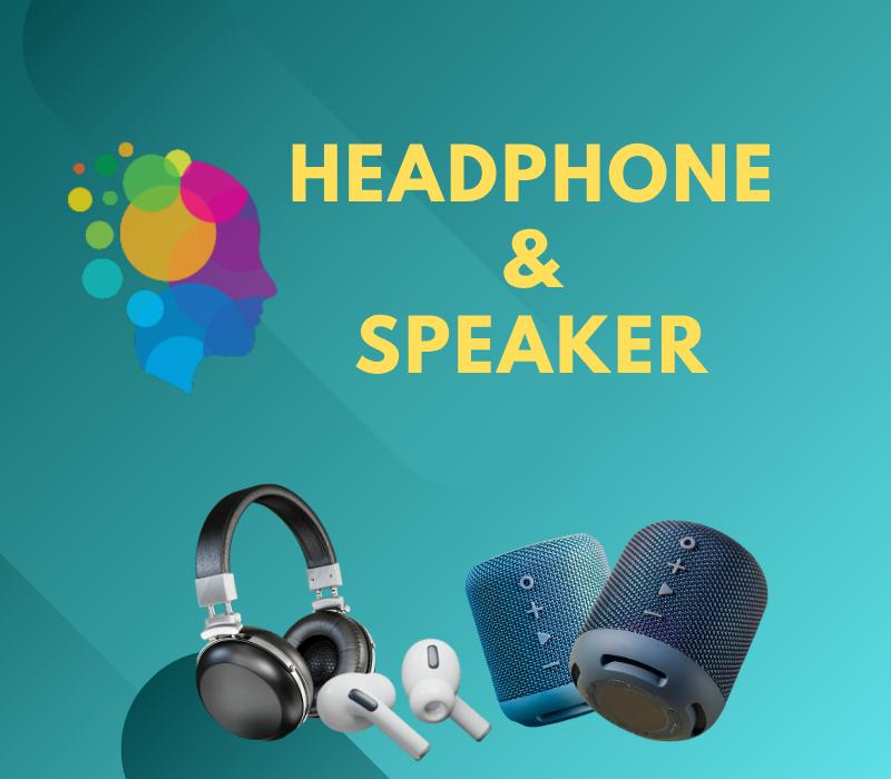 Headphones & Speakers